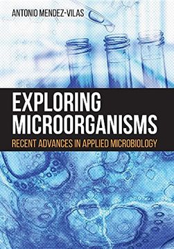 portada Exploring Microorganisms: Recent Advances in Applied Microbiology