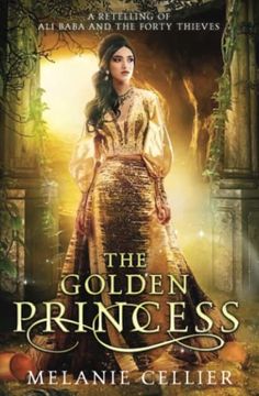 portada The Golden Princess: A Retelling of ali Baba and the Forty Thieves (Return to the Four Kingdoms) (en Inglés)