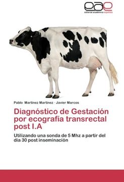 portada Diagnóstico de Gestación por ecografía transrectal post I.A: Utilizando una sonda de 5 Mhz a partir del día 30 post inseminación