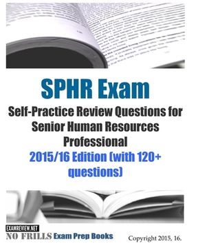 portada SPHR Exam Self-Practice Review Questions for Senior Human Resources Professional: 2015/16 Edition (with 120+ questions) (en Inglés)