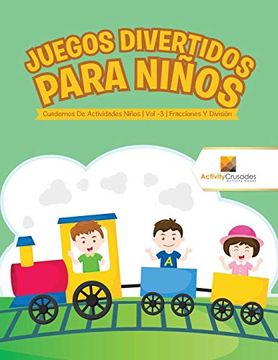 portada Juegos Divertidos Para Niños: Cuadernos de Actividades Niños | vol -3 | Fracciones y División (in Spanish)