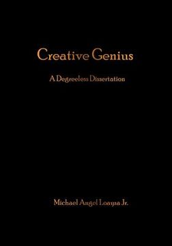 portada Creative Genius: A Degreeless Dissertation (en Inglés)