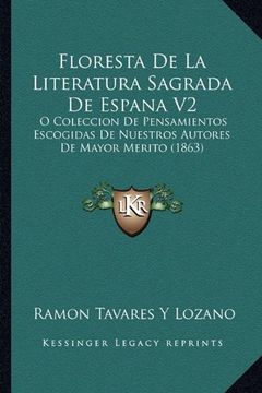 portada Floresta de la Literatura Sagrada de Espana v2: O Coleccion de Pensamientos Escogidas de Nuestros Autores de Mayor Merito (1863)