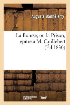 portada La Bourse, Ou La Prison, Épître À M. Guillebert (en Francés)