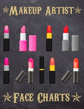 portada Makeup Artist Face Charts: Makeup cards to paint the face directly on paper with real make-up - Ideal for: professional make-up artists, vloggers
