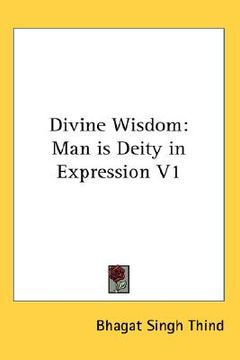 portada divine wisdom: man is deity in expression v1 (en Inglés)