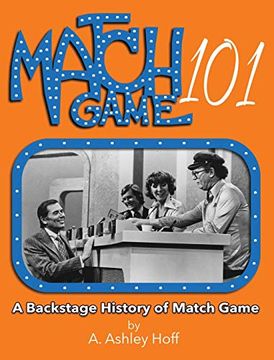 portada Match Game 101: A Backstage History of Match Game (en Inglés)