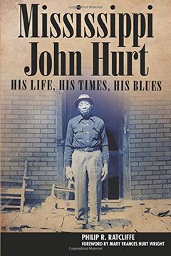portada Mississippi John Hurt: His Life, his Times, his Blues (American Made Music Series) (en Inglés)