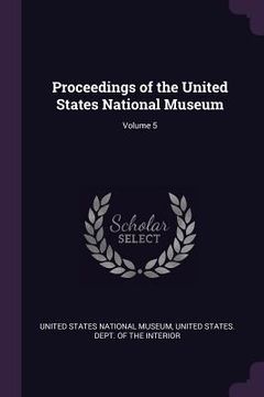 portada Proceedings of the United States National Museum; Volume 5 (in English)