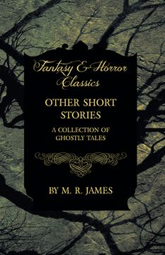 portada Other Short Stories - a Collection of Ghostly Tales (Fantasy and Horror Classics) (en Inglés)