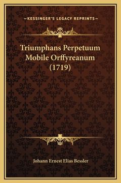 portada Triumphans Perpetuum Mobile Orffyreanum (1719) (in Latin)