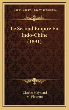 portada Le Second Empire En Indo-Chine (1891) (in French)