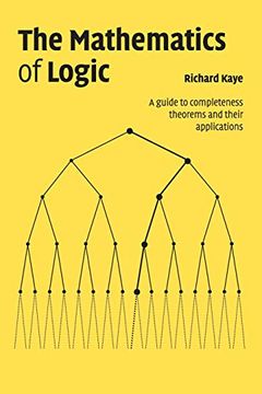 portada The Mathematics of Logic Paperback: A Guide to Completeness Theorems and Their Applications 