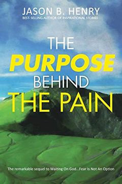 portada The Purpose Behind the Pain (en Inglés)