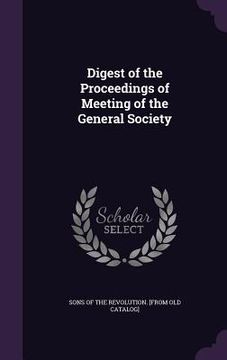 portada Digest of the Proceedings of Meeting of the General Society (en Inglés)