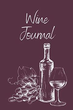 portada Wine Tasting Journal: Wine Notebook to Record and Rate Aroma, Taste, Appearance, Wine Collector'S log Book, Wine Lover Gift 