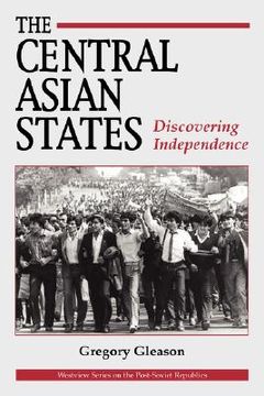 portada the central asian states: discovering independence (en Inglés)