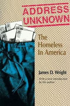 portada Address Unknown: The Homeless in America (Social Institutions and Social Change Series) (en Inglés)