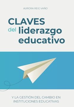 portada Claves del liderazgo educativo: Y la gestión del cambio en instituciones educativas