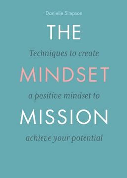 portada The Mindset Mission: Techniques to Create a Positive Mindset to Achieve Your Potential (en Inglés)