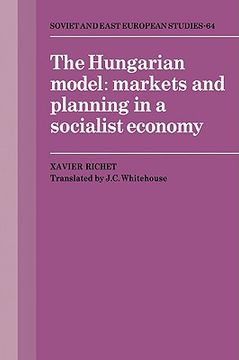 portada The Hungarian Model: Markets and Planning in a Socialist Economy (Cambridge Russian, Soviet and Post-Soviet Studies) (en Inglés)