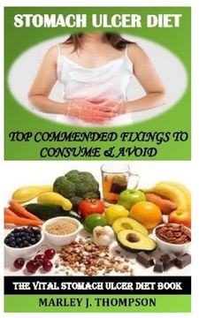 portada Stomach Ulcer Diet: Top Commended Fixings to Consume & Avoid (en Inglés)