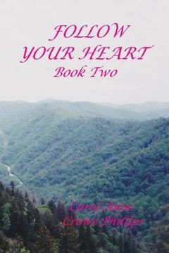 portada Follow Your Heart: Book Two (in English)