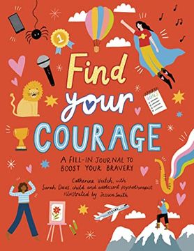 portada Find Your Courage: A Fill-In Journal to Boost Your Bravery (en Inglés)