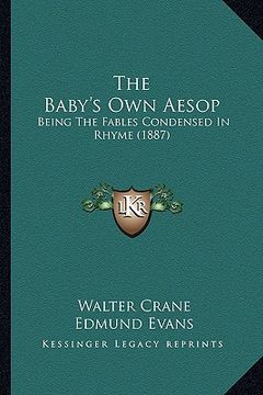 portada the baby's own aesop: being the fables condensed in rhyme (1887) (in English)