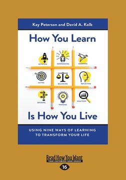portada How You Learn Is How You Live: Using Nine Ways of Learning to Transform Your Life (Large Print 16pt) (en Inglés)