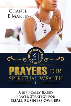 portada 31 Prayers for Spiritual Wealth: A Biblically Based Prayer Strategy for Small Business Owners