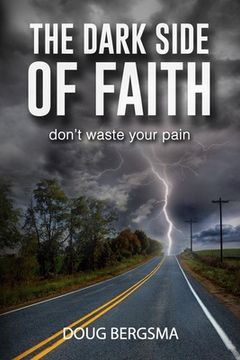 portada The Dark Side of Faith: don't waste your pain (en Inglés)