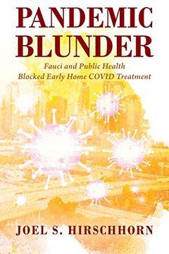 portada Pandemic Blunder: Fauci and Public Health Blocked Early Home Covid Treatment 