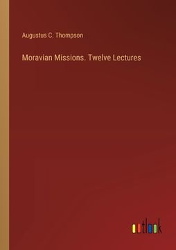 portada Moravian Missions. Twelve Lectures