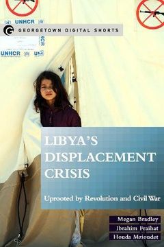 portada Libya's Displacement Crisis: Uprooted by Revolution and Civil War