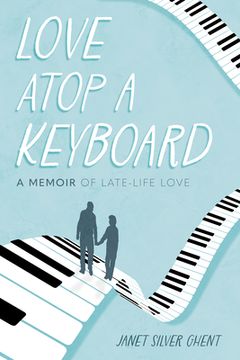 portada Love Atop a Keyboard: A Memoir of Late-Life Love (en Inglés)