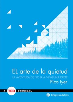 portada El Arte de la Quietud: La Aventura de no ir a Ninguna Parte (in Spanish)