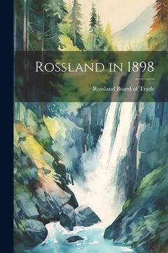 portada Rossland in 1898 (en Inglés)