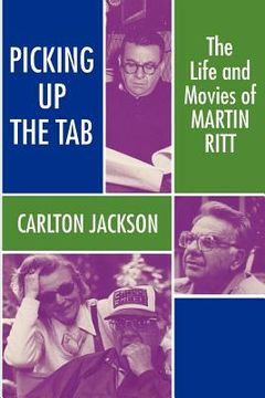 portada picking up the tab: the life and movies of martin ritt (in English)