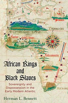 portada African Kings and Black Slaves: Sovereignty and Dispossession in the Early Modern Atlantic (The Early Modern Americas) (en Inglés)