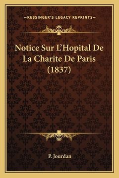 portada Notice Sur L'Hopital De La Charite De Paris (1837) (en Francés)