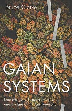 portada Gaian Systems: Lynn Margulis, Neocybernetics, and the End of the Anthropocene Volume 60 (en Inglés)