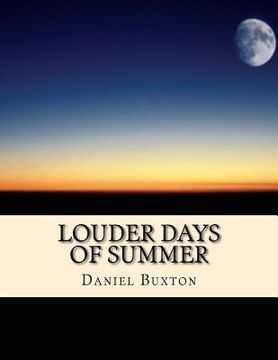 portada Louder Days of Summer: Sometimes the smallest things take up the most room in your heart... (en Inglés)