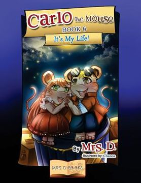 portada Carlo the Mouse, Book 6: It's My life! (en Inglés)