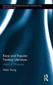 portada Race and Popular Fantasy Literature: Habits of Whiteness (Routledge Interdisciplinary Perspectives on Literature)