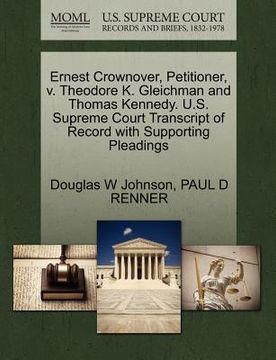 portada ernest crownover, petitioner, v. theodore k. gleichman and thomas kennedy. u.s. supreme court transcript of record with supporting pleadings (en Inglés)