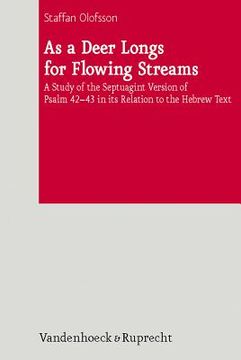 portada As a Deer Longs for Flowing Streams: A Study of the Septuagint Version of Psalm 42-43 in Its Relation to the Hebrew Text (en Inglés)