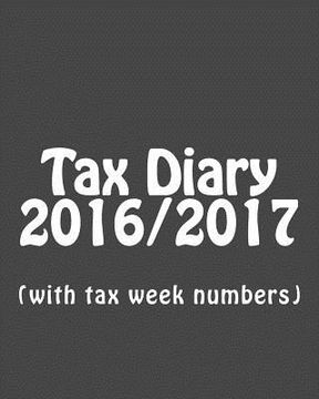 portada Tax Diary 2016/2017: (with tax week numbers)