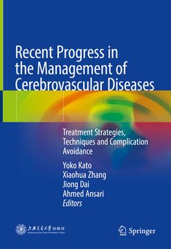 Recent Progress in the Management of Cerebrovascular Diseases: Treatment Strategies, Techniques and Complication Avoidance (en Inglés)