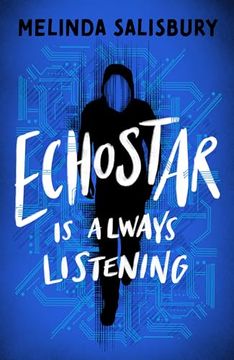portada Echostar: A Gripping Teen Thriller about the Dark Underbelly of New Technologies (en Inglés)